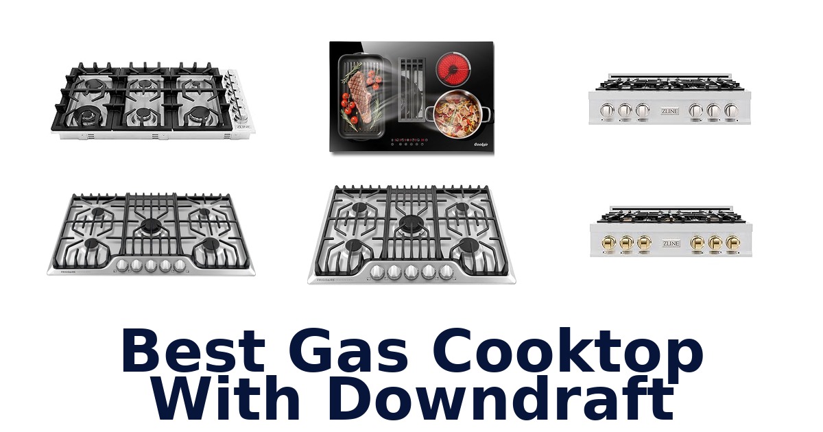 best gas cooktop with downdraft