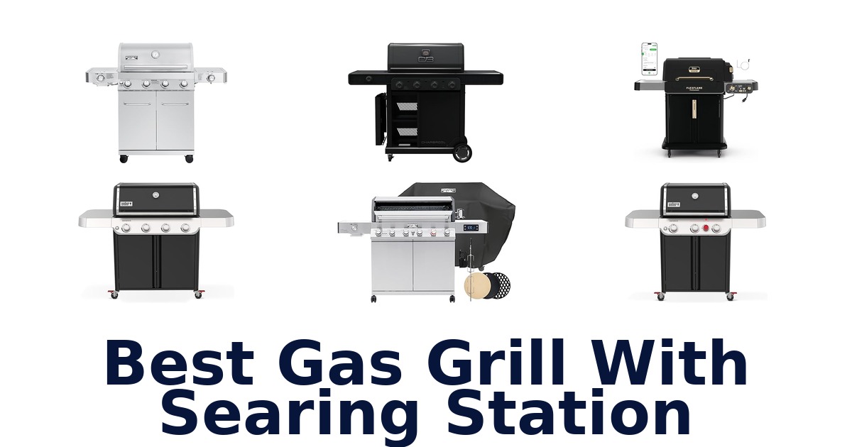 best gas grill with searing station