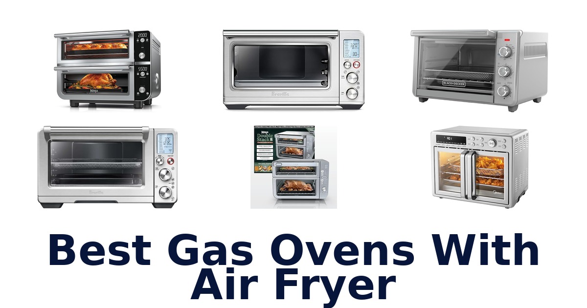 best gas ovens with air fryer