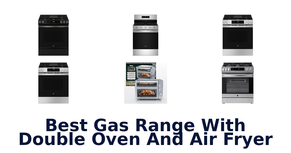 best gas range with double oven and air fryer