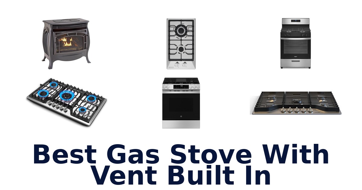 best gas stove with vent built in