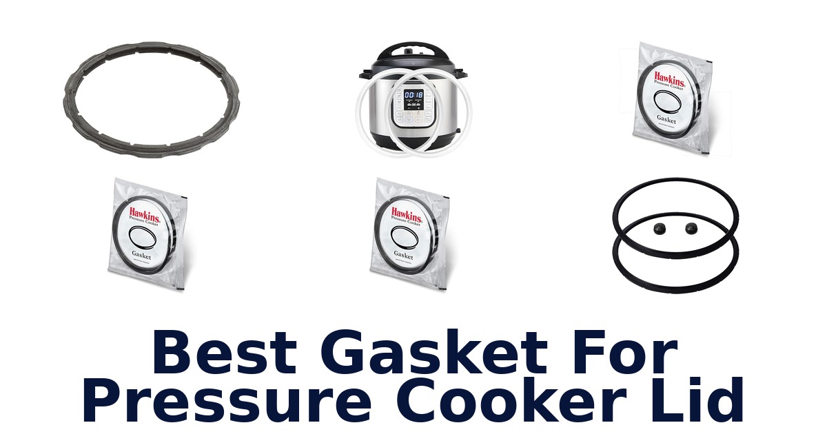 best gasket for pressure cooker lid