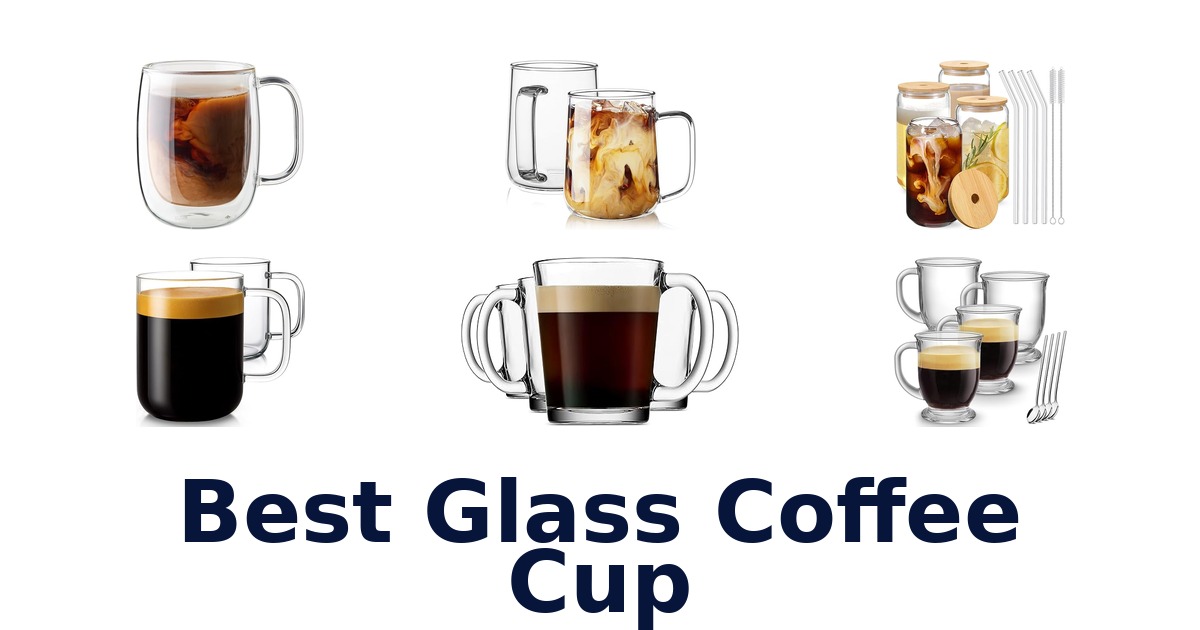 best glass coffee cup