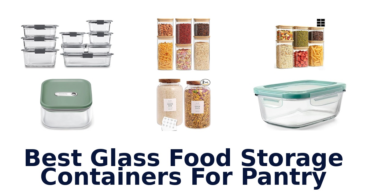 best glass food storage containers for pantry