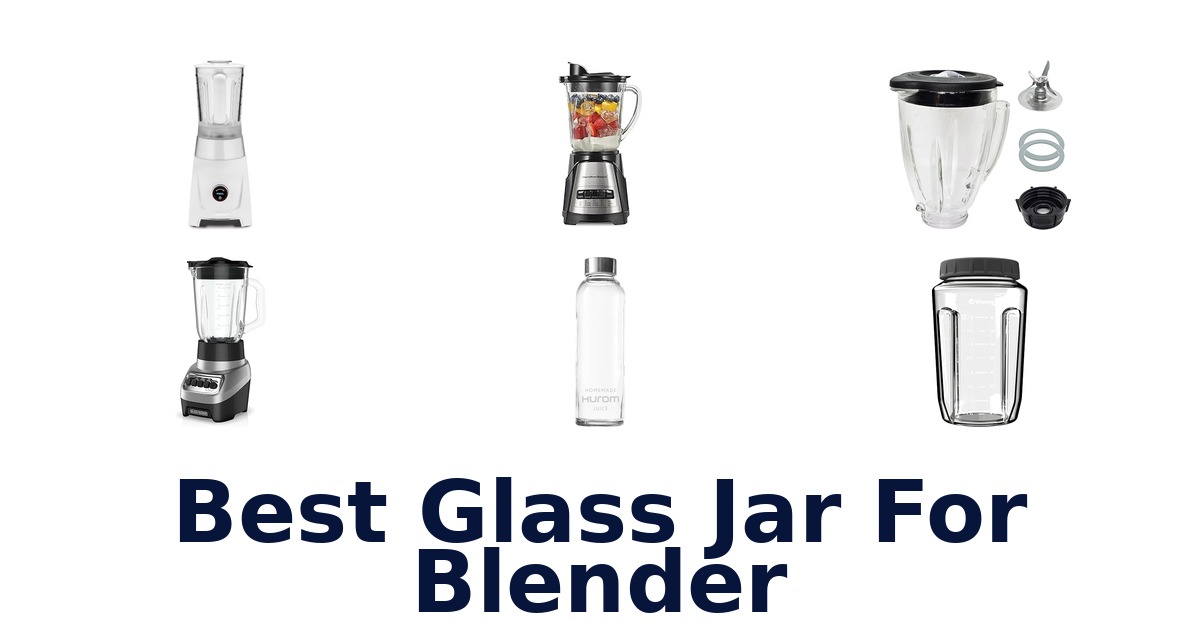 best glass jar for blender