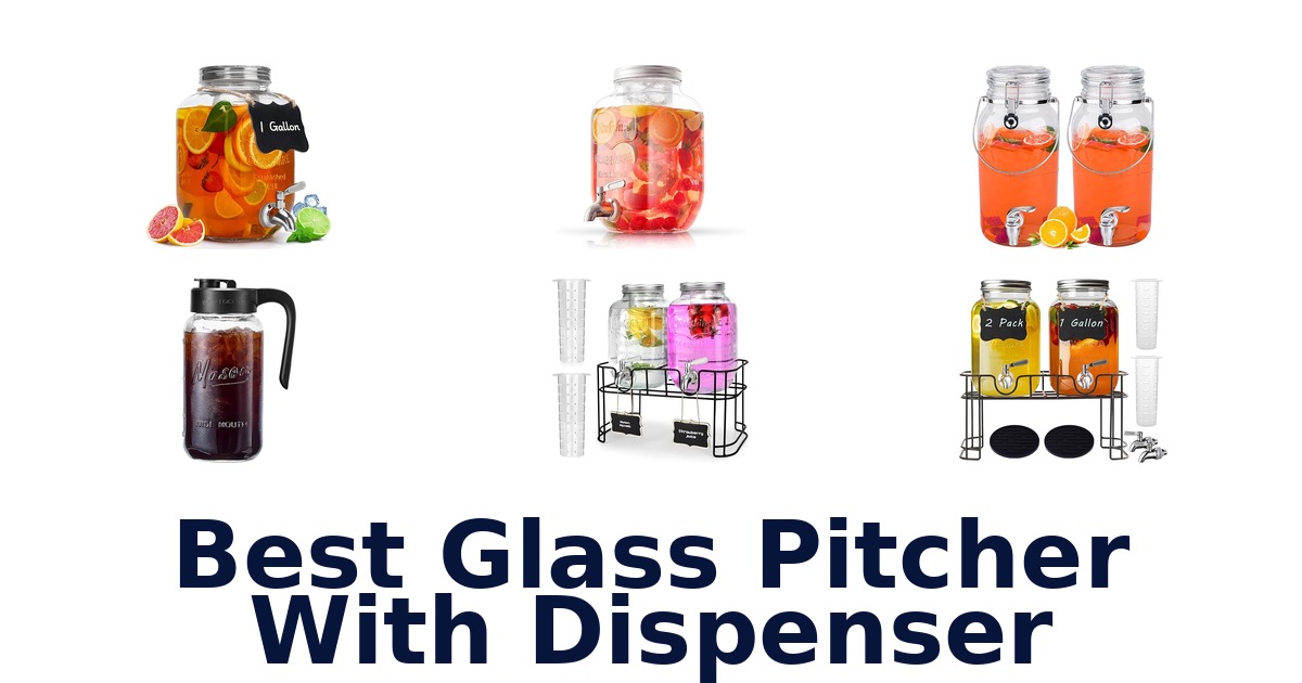 best glass pitcher with dispenser