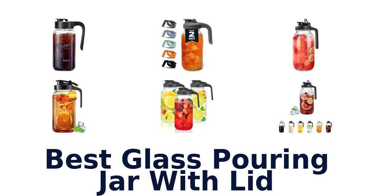 best glass pouring jar with lid