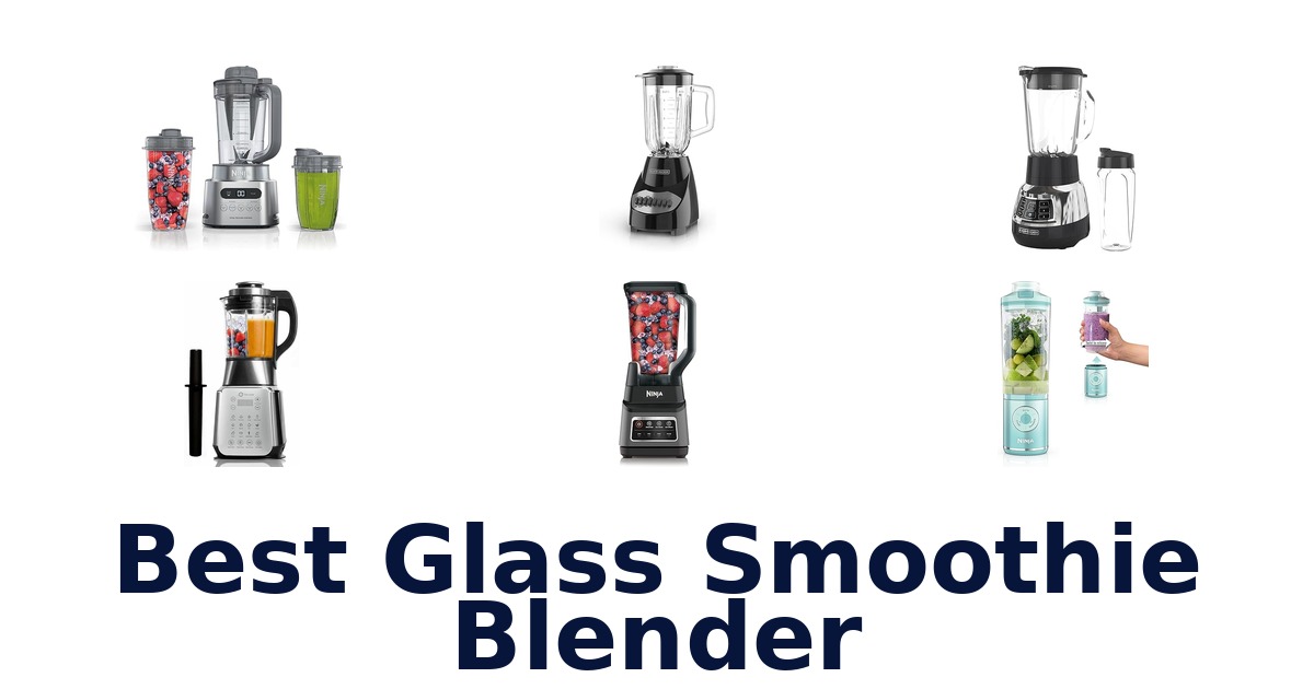 best glass smoothie blender
