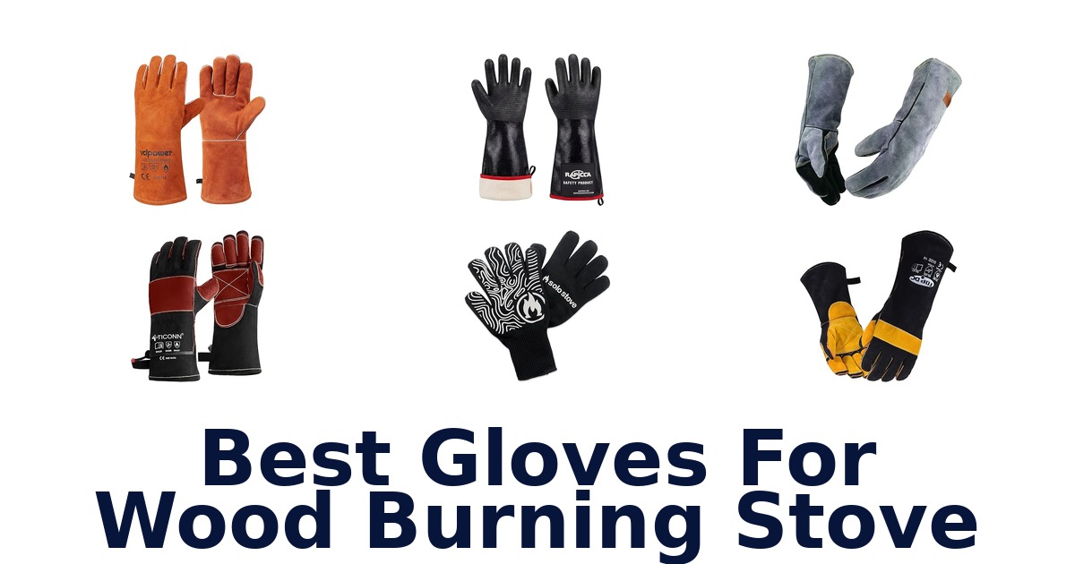 best gloves for wood burning stove