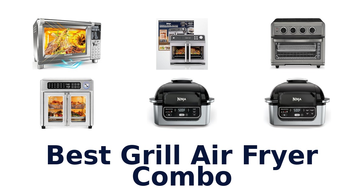 best grill air fryer combo