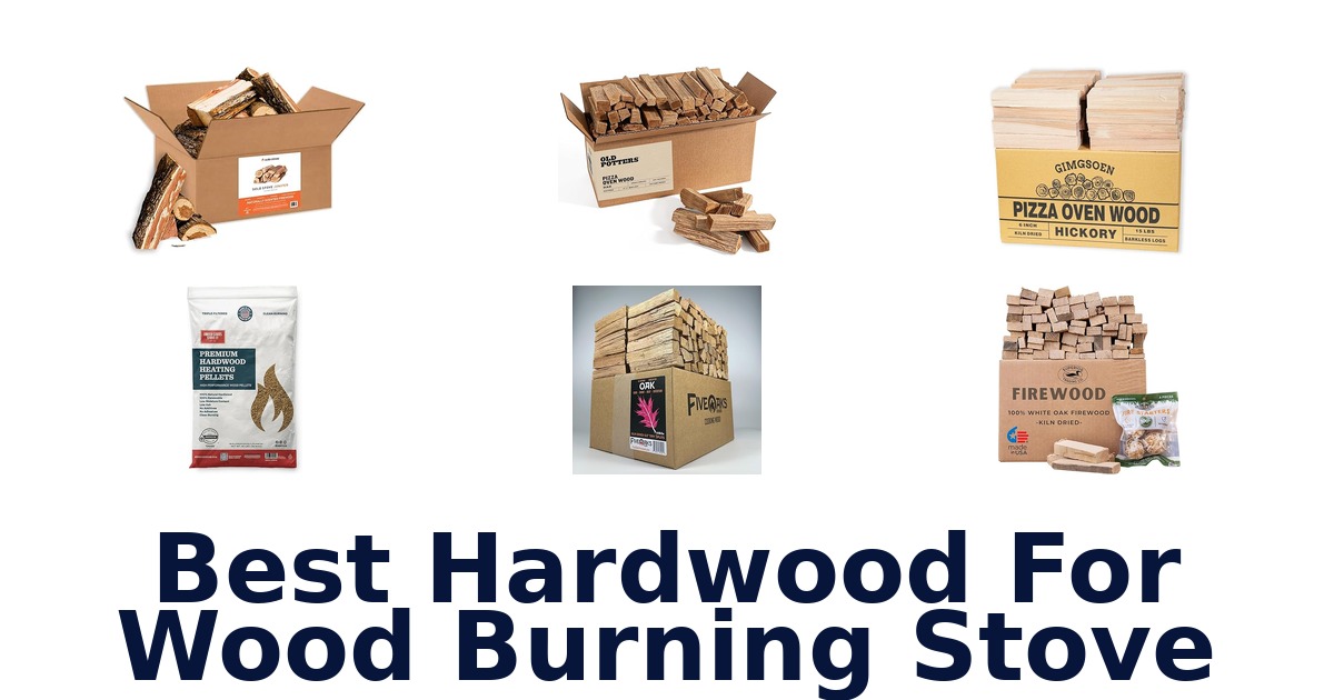 best hardwood for wood burning stove