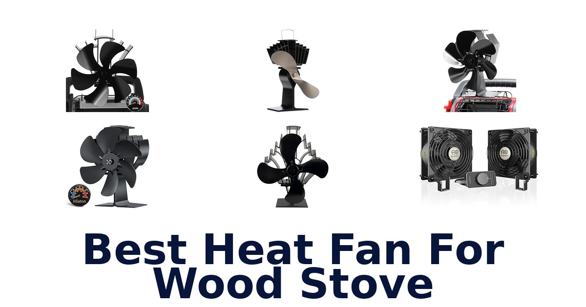 best heat fan for wood stove