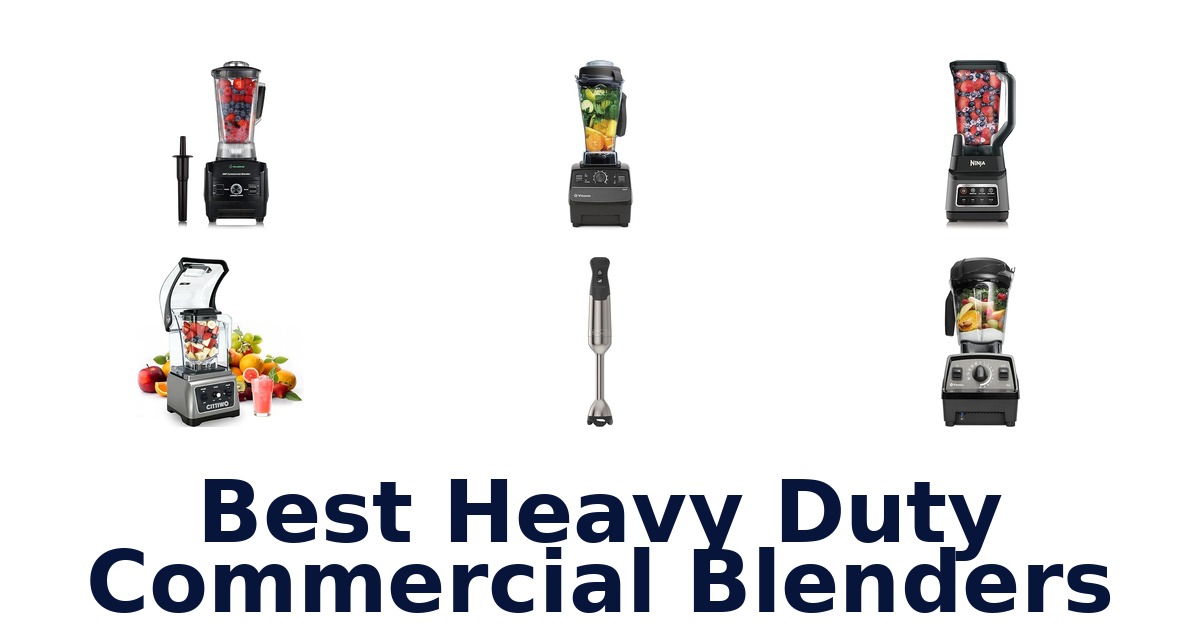 best heavy duty commercial blenders