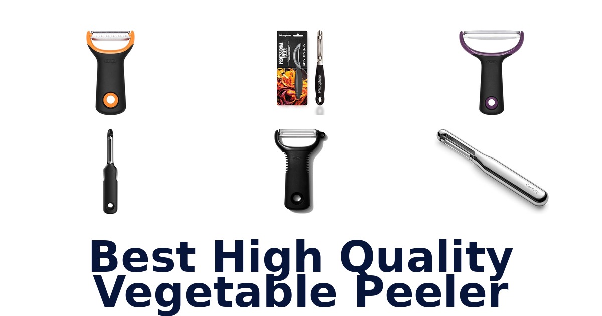 best high quality vegetable peeler