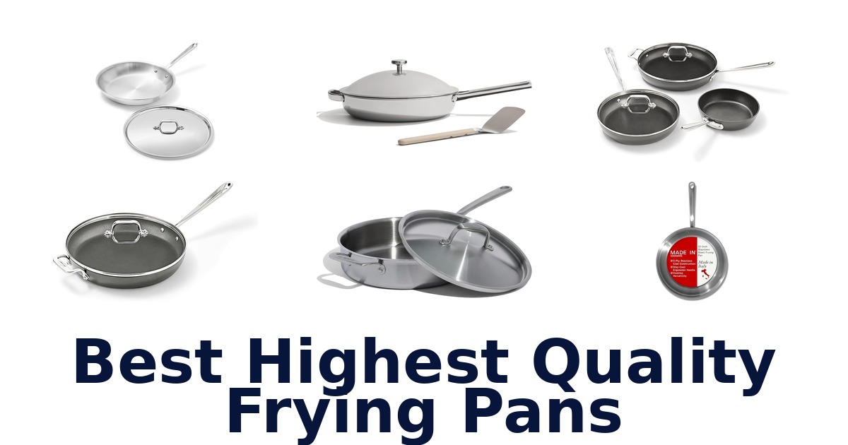 best highest quality frying pans