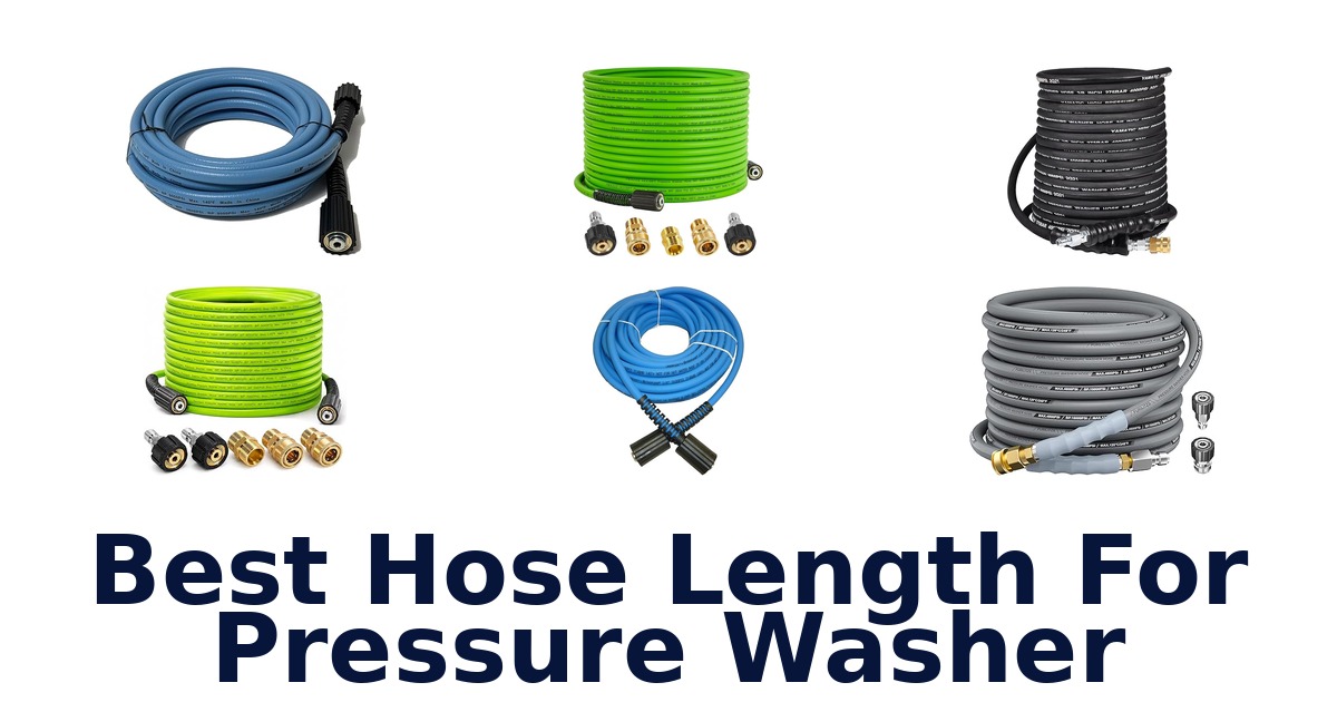 best hose length for pressure washer