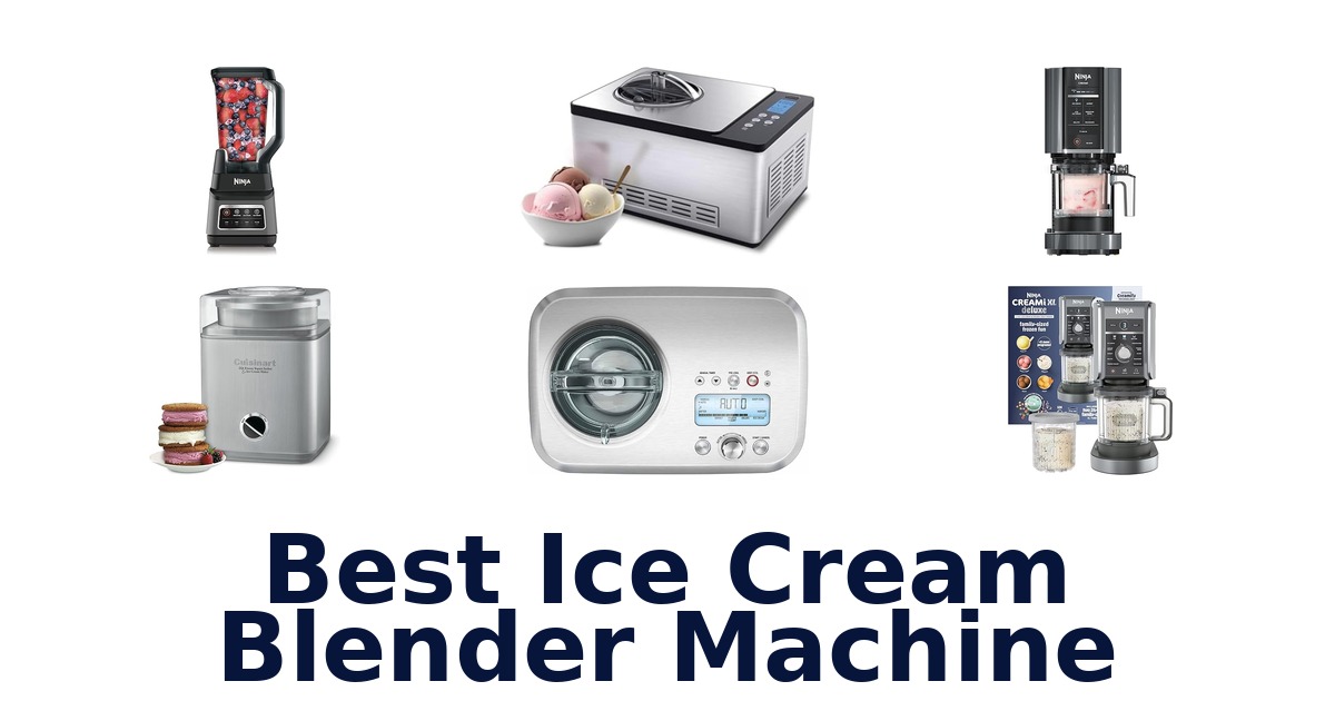 best ice cream blender machine