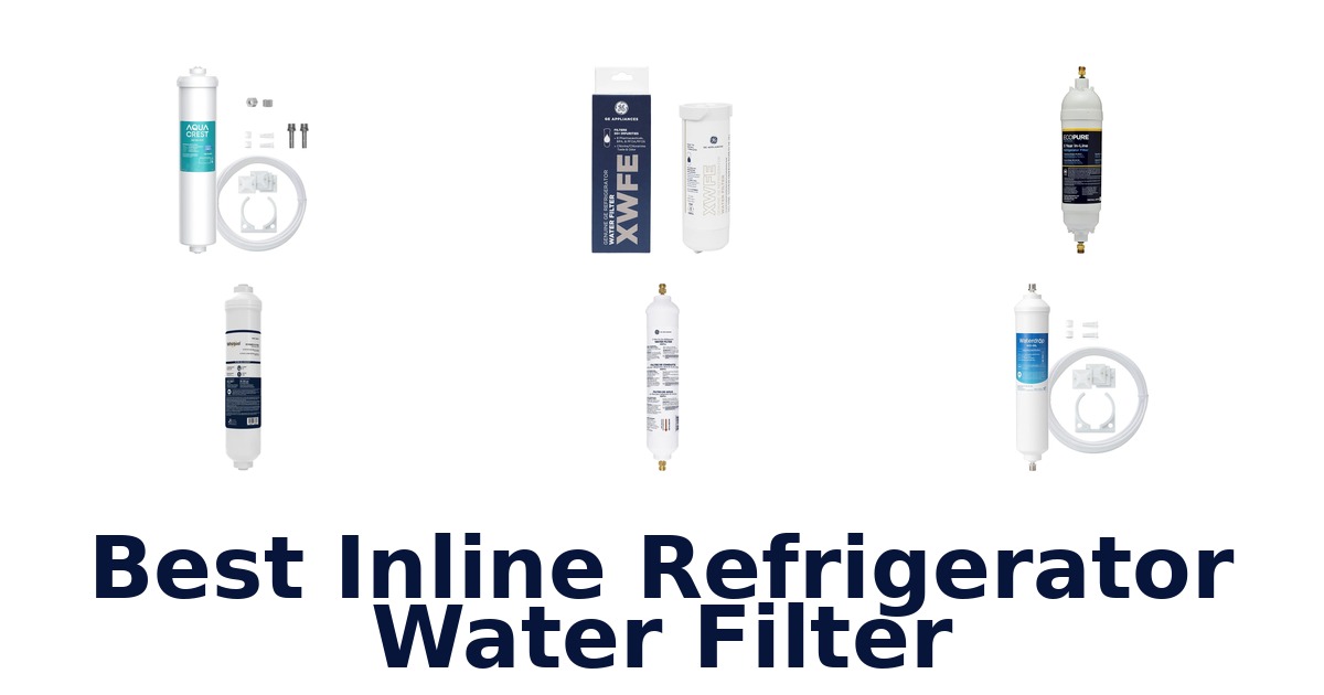 best inline refrigerator water filter