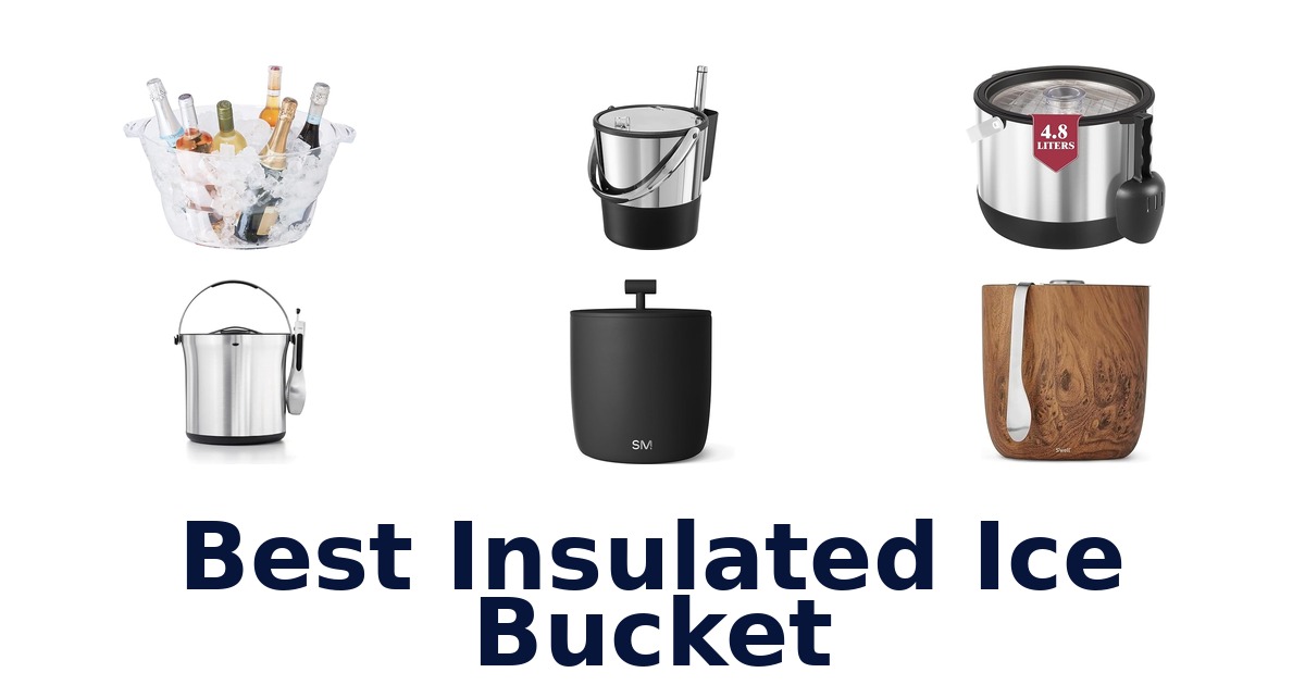 best insulated ice bucket
