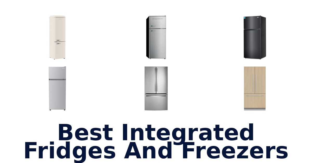 best integrated fridges and freezers