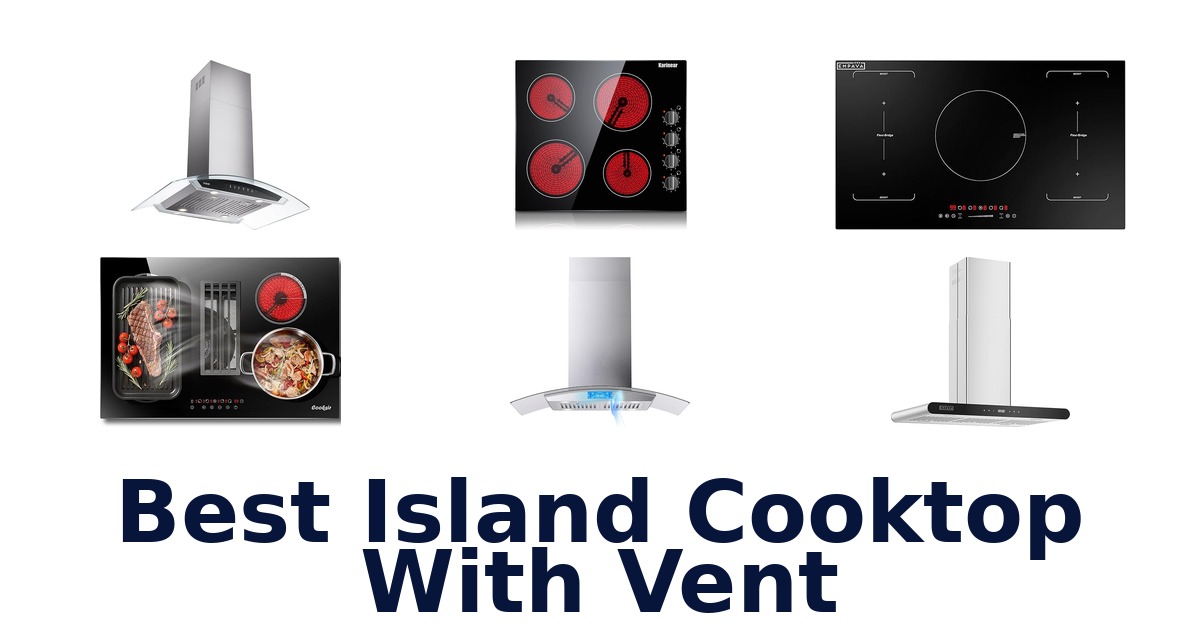 best island cooktop with vent