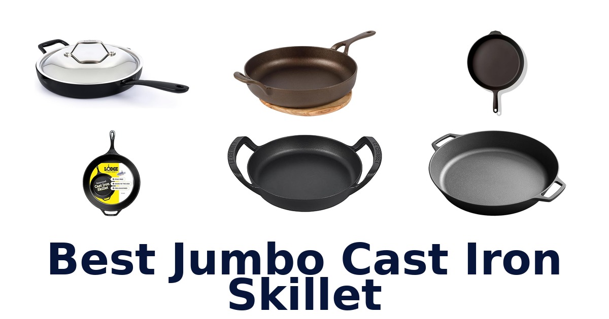 best jumbo cast iron skillet
