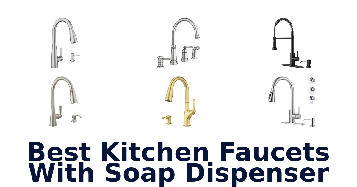 best kitchen faucets with soap dispenser