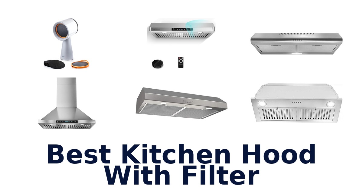 best kitchen hood with filter