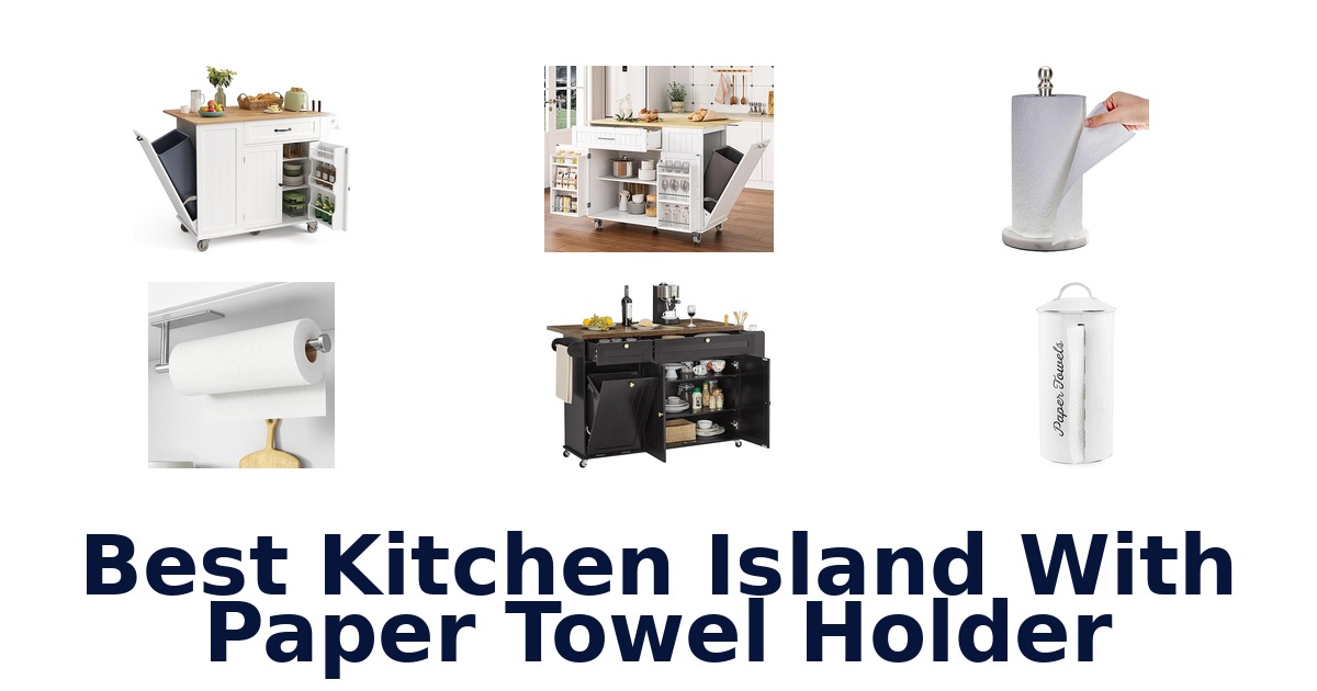 best kitchen island with paper towel holder
