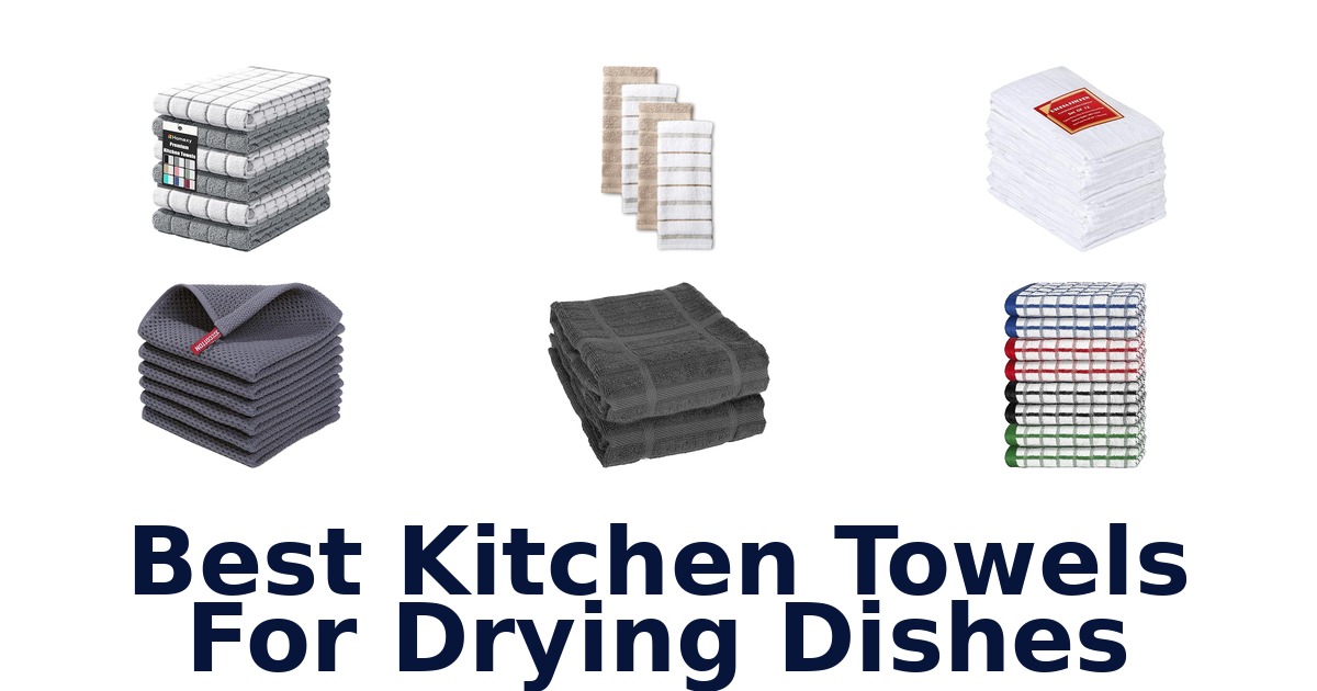 best kitchen towels for drying dishes