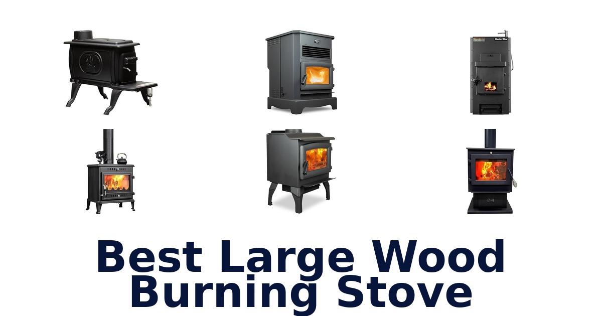 best large wood burning stove