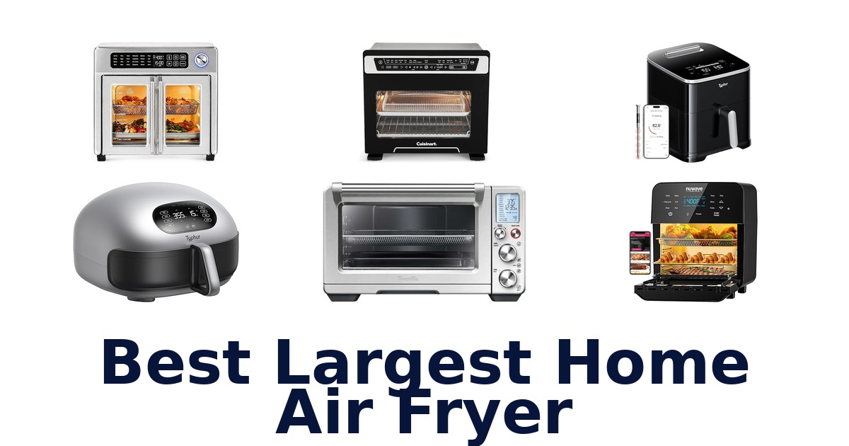 best largest home air fryer