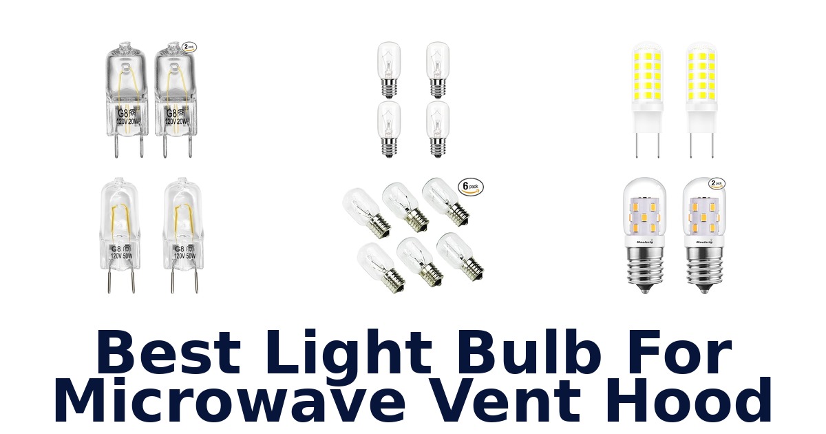 best light bulb for microwave vent hood