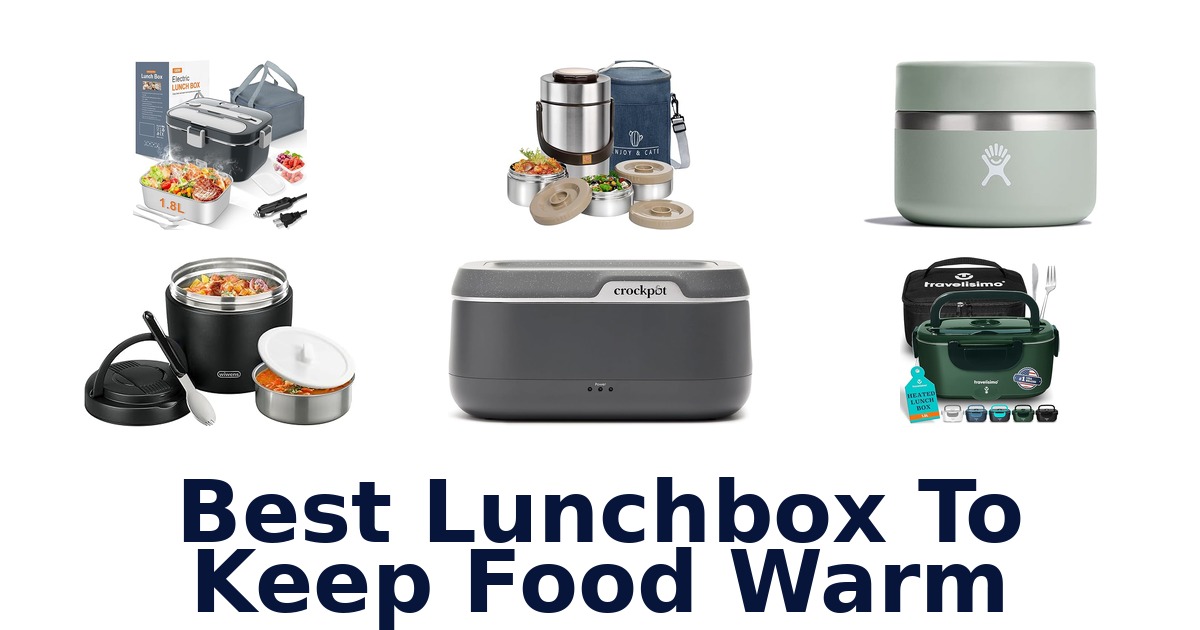 best lunchbox to keep food warm