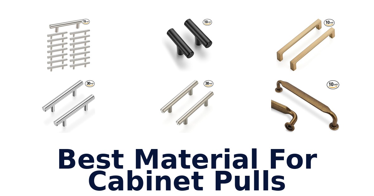 best material for cabinet pulls