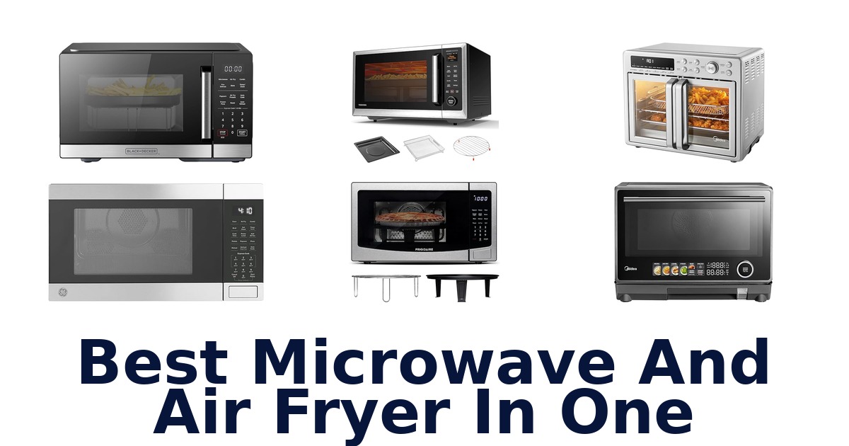 best microwave and air fryer in one