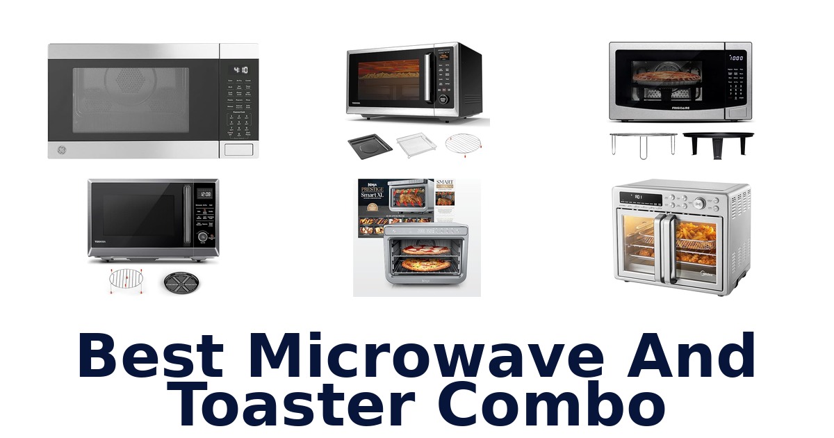 best microwave and toaster combo