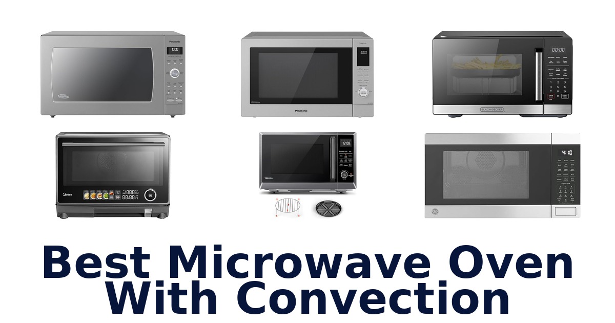 best microwave oven with convection