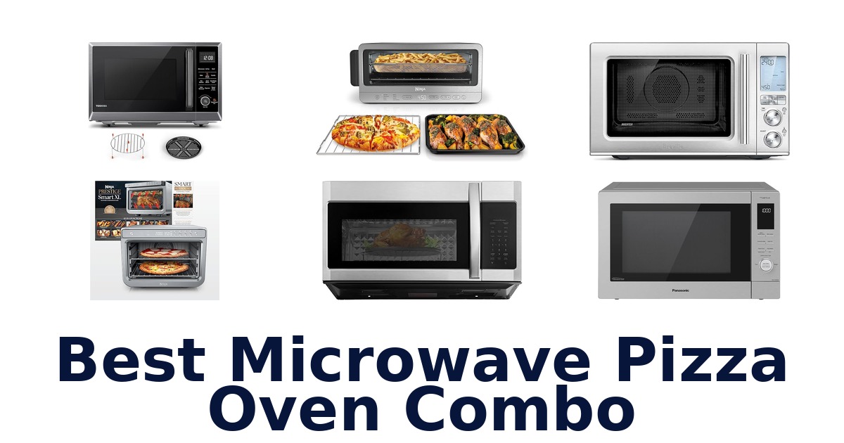 best microwave pizza oven combo