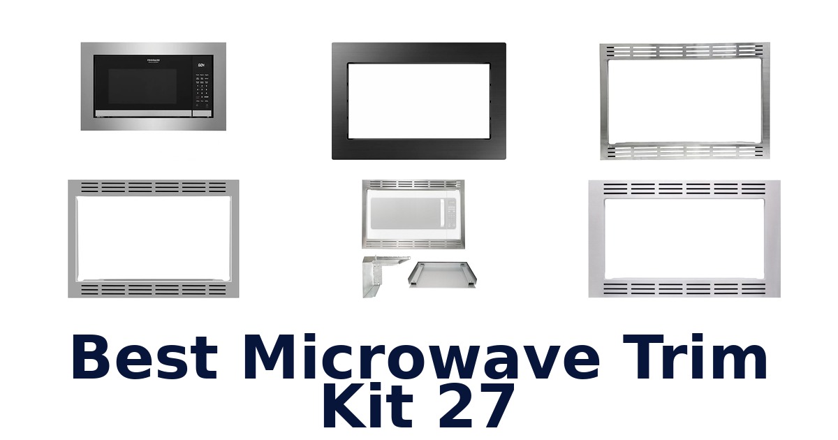 best microwave trim kit 27
