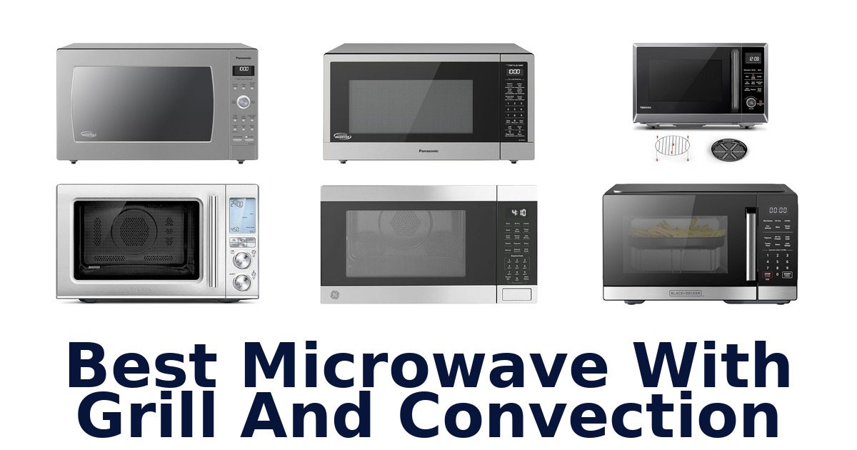best microwave with grill and convection