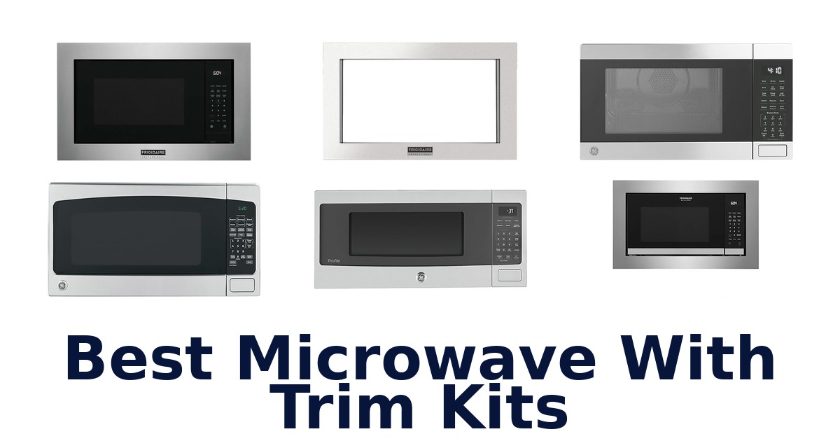 best microwave with trim kits