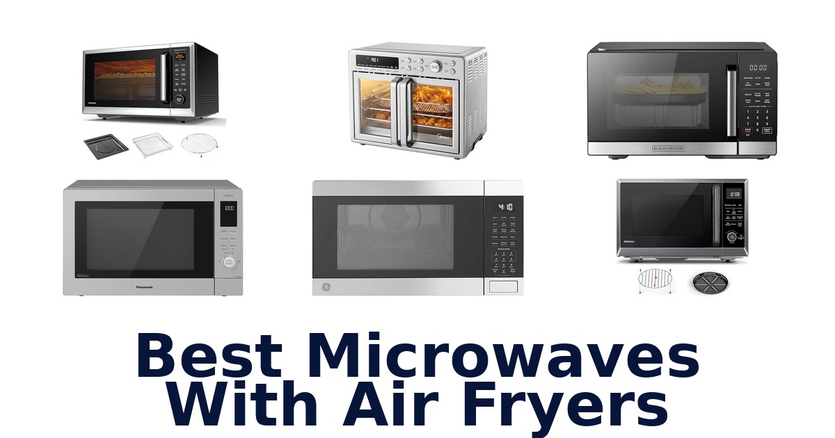 best microwaves with air fryers