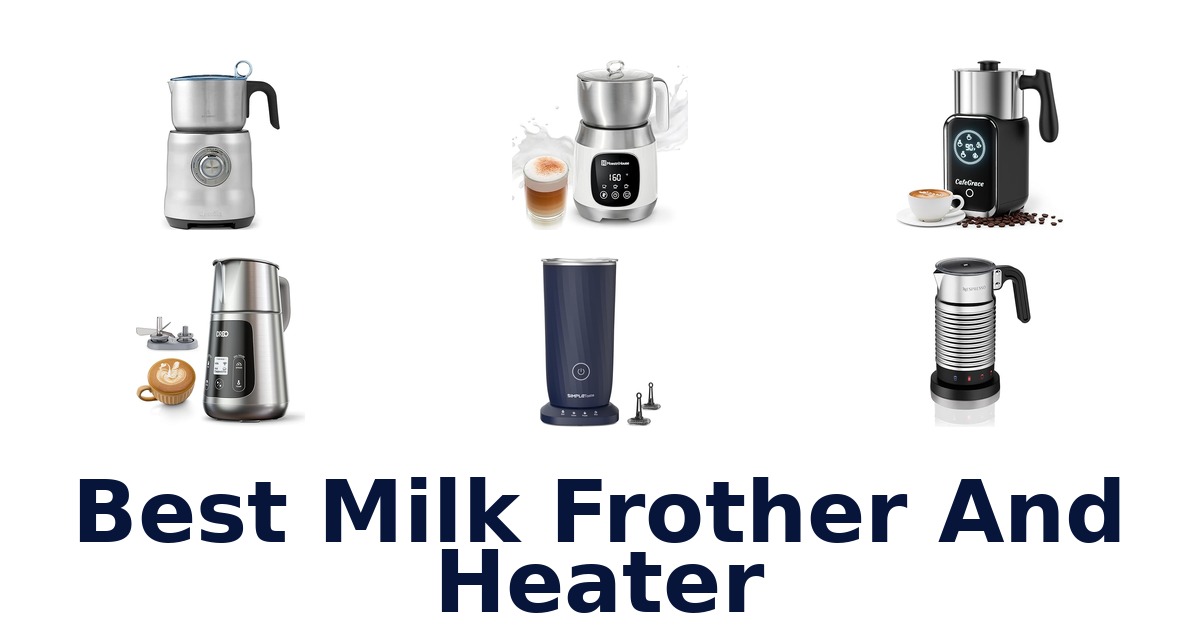 best milk frother and heater