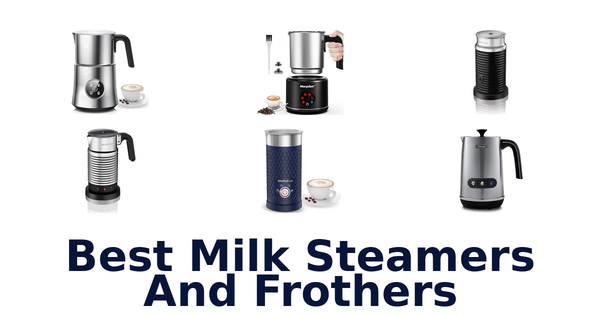 best milk steamers and frothers