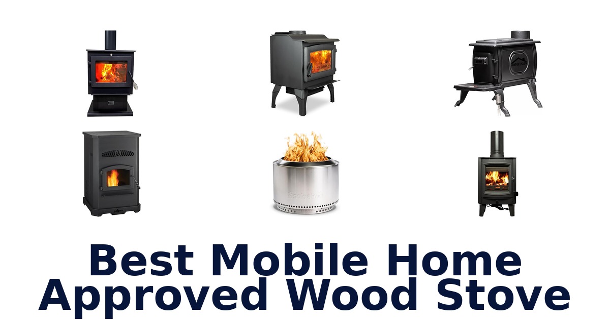 best mobile home approved wood stove