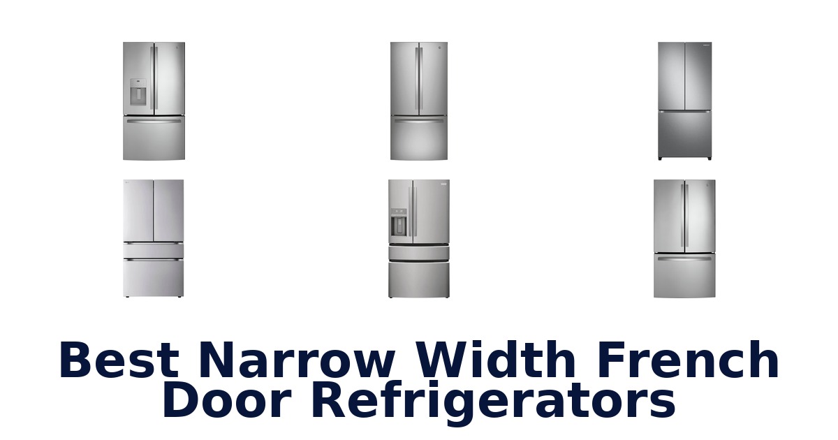 best narrow width french door refrigerators