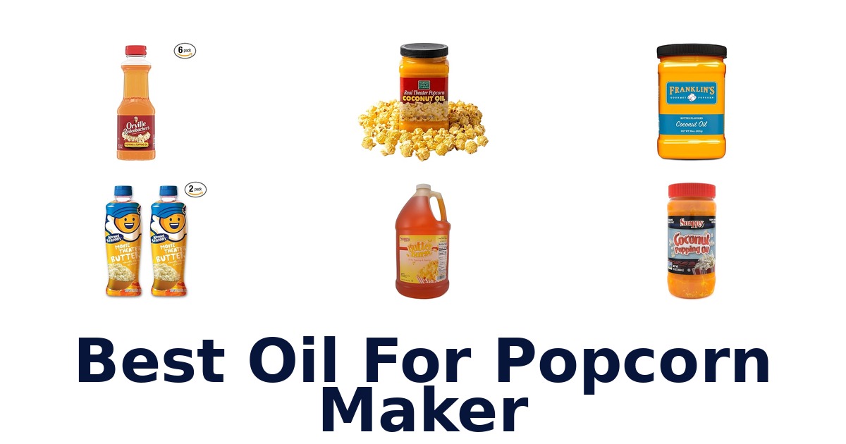 best oil for popcorn maker