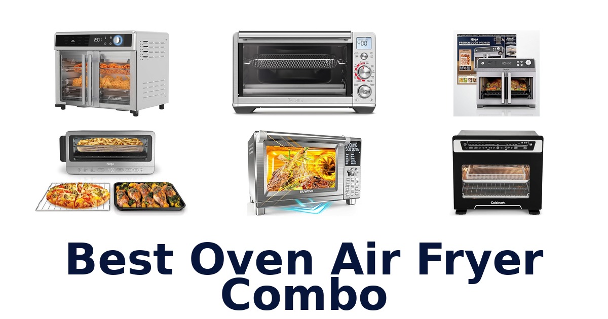 best oven air fryer combo