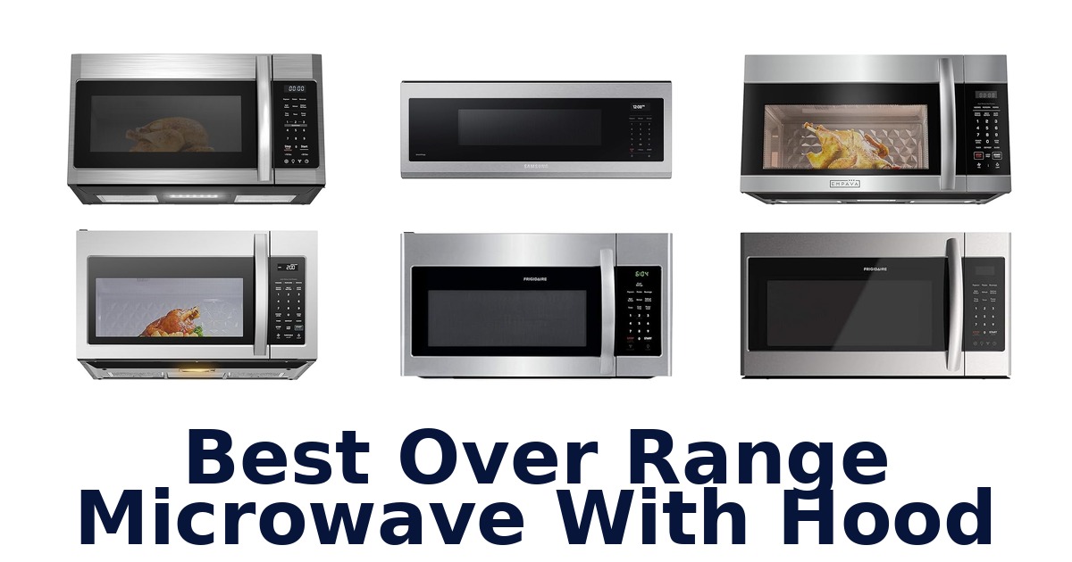 best over range microwave with hood